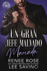 Title: Marcada: Un Gran Jefe Malvado, Author: Renee Rose