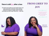 Title: From Grief To Joy: A motivational guide for mothers who have experienced pregnancy and infant loss, Author: Tiffany Madison