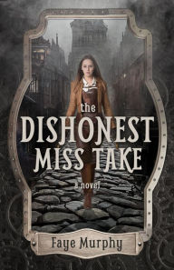 Title: The Dishonest Miss Take, Author: Faye Murphy