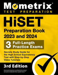 Title: HiSET Preparation Book 2023 and 2024 - 3 Full-Length Practice Exams, Secrets Study Guide for the High School Equivalency: [3rd Edition], Author: Matthew Bowling