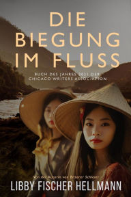 Title: Die Biegung im Fluss: A Bend In The River, German Edition, Author: Libby Fischer Hellmann