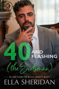 Title: 40 and Flashing (the Scotsman): A Small Town Over-40 Christmas Story, Author: Ella Sheridan