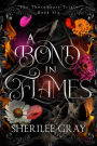 A Bond in Flames (The Thornheart Trials, Book #6)
