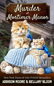 Title: Murder at Mortimer Manor, Author: Addison Moore