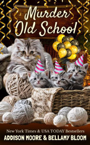 Title: Murder Old School (Meow for Murder 2), Author: Addison Moore