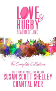 Title: Love & Rugby: Season of Love: The Complete Collection, Author: Susan Scott Shelley