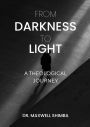 From Darkness to Light: A Theological Journey