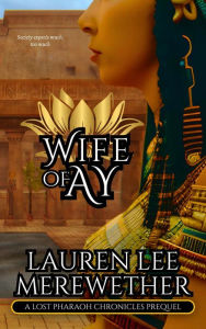 Title: Wife of Ay, Author: Lauren Lee Merewether