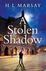 Title: A Stolen Shadow, Author: H. L. Marsay