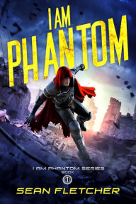 Title: I Am Phantom, Author: Sean Fletcher
