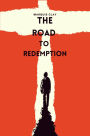 The Road to Redemption: A Veterans Story of Healing and Love