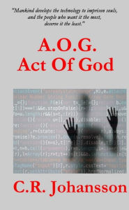 Title: A.O.G. Act Of God, Author: C.R. Johansson