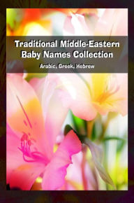 Title: Traditional Middle-Eastern Baby Names Collection, Author: Julien Coallier