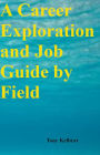 A Career Exploration and Job Guide by Field