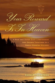 Title: Your Reward Is In Heaven, Author: Gerald Thompson