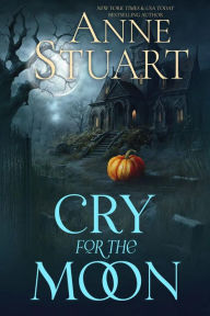 Title: Cry for the Moon, Author: Anne Stuart