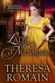 Title: Lady Notorious, Author: Theresa Romain