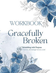 Title: Gracefully Broken, Author: Tamika Brown