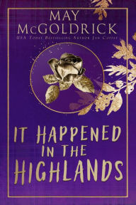 Title: It Happened in the Highlands: (Pennington Family), Author: May McGoldrick
