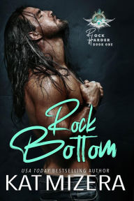 Title: Rock Bottom, Author: Kat Mizera