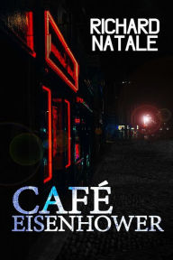 Title: Café Eisenhower, Author: Richard Natale