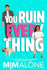 Title: You Ruin Everything, Author: M. Malone