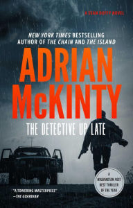Title: The Detective Up Late (Sean Duffy Series #7), Author: Adrian McKinty