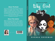 Title: Why? Girl Why?: When Jesus is all, you need., Author: Rhonda Goodman