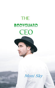 Title: THE BODYGUARD CEO, Author: Moni Sky