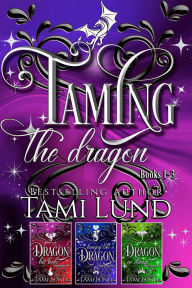 Title: Taming the Dragon: Books 1-3, Author: Tami Lund