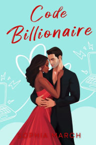 Title: Code Billionaire: A Mafia Billionaire Standalone, Author: Sophia March