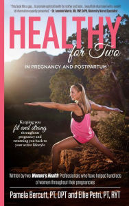 Title: Healthy for Two: In Pregnancy and Postpartum, Author: RYT Ellie Petri