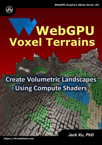 WebGPU Voxel Terrains: Create Volumetric Landscapes Using Compute Shaders