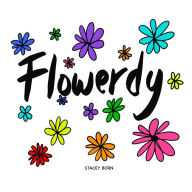 Title: Flowerdy, Author: Stacey Born