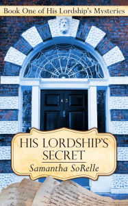 Title: His Lordship's Secret, Author: Samantha SoRelle