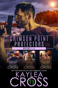 Title: Crimson Point Protectors Series: Box Set Volume I, Author: Kaylea Cross