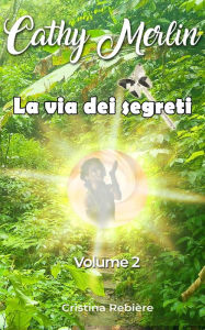 Title: La via dei segreti, Author: Cristina Rebiere