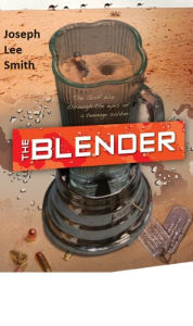 Title: The Blender (Revisited), Author: Joseph Smith
