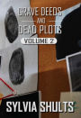 Grave Deeds and Dead Plots, Volume 2