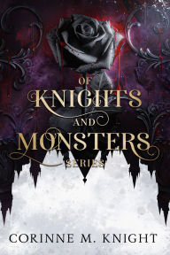 Title: Of Knights and Monsters: Complete Series, Author: Corinne M. Knight