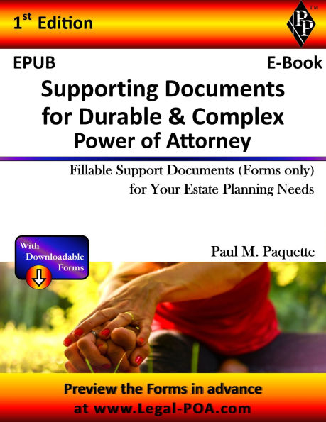 Supporting Documents for Durable & Complex Power of Attorney: Fillable Support Documents (Forms only) for your Estate Planning Needs