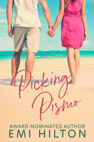 Title: Picking Pismo, Author: Emi Hilton