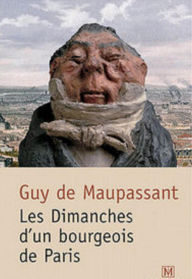 Title: Les Dimanches d'un bourgeois de Paris (Edition Intégrale en Français - Version Entièrement Illustrée) French Edition, Author: Guy de Maupassant