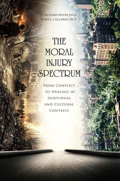 The Moral Injury Spectrum: From Conflict to Healing in Individual and Cultural Contexts