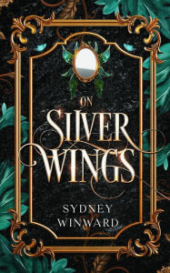 Title: On Silver Wings, Author: Sydney Winward