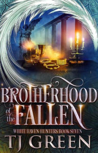 Title: Brotherhood of the Fallen: Paranormal Mystery, Author: Tj Green