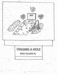Title: Digging a Hole, Author: Wolf Blaser Jr