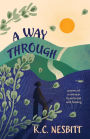 A Way Through: poems of nonlinear heartbreak and healing