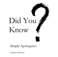 Title: Did You Know?: Simple Apologetics, Author: Stephen Waltman