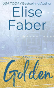Title: Golden, Author: Elise Faber